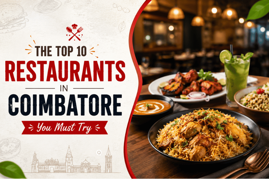 The Top 10 Restaurants in Coimbatore You Must Try