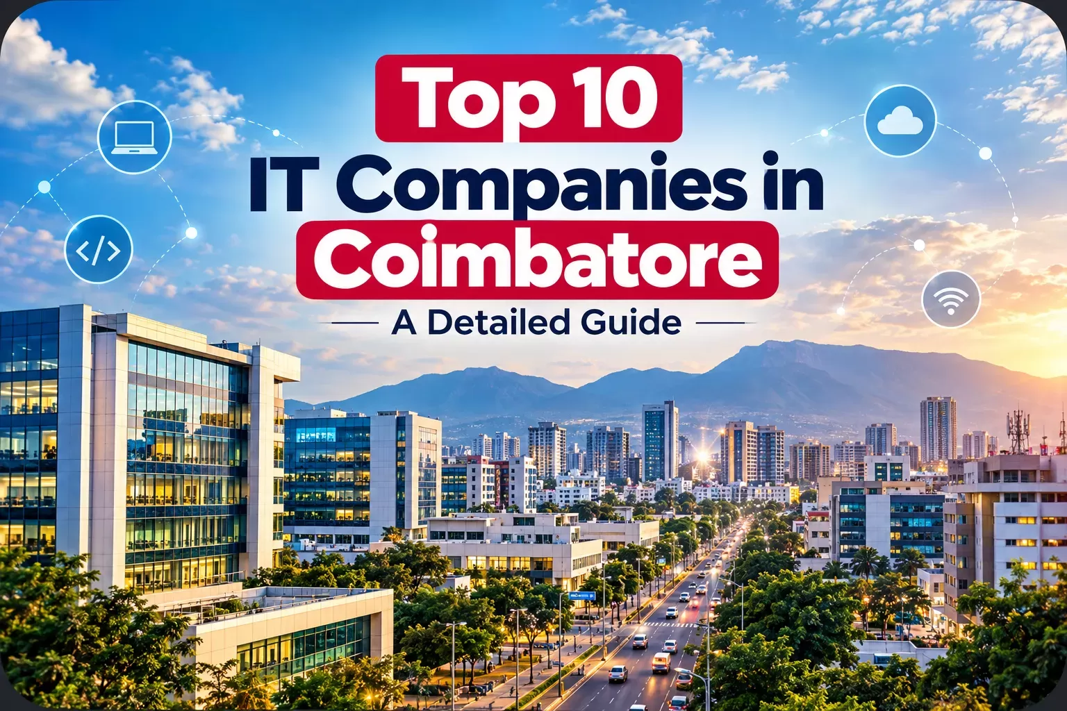 IT Companies in Coimbatore: The Growing Hub of Technology & Innovation