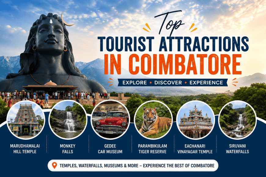 Top 10 Must-Visit Tourist Spots in Coimbatore You’ll Love