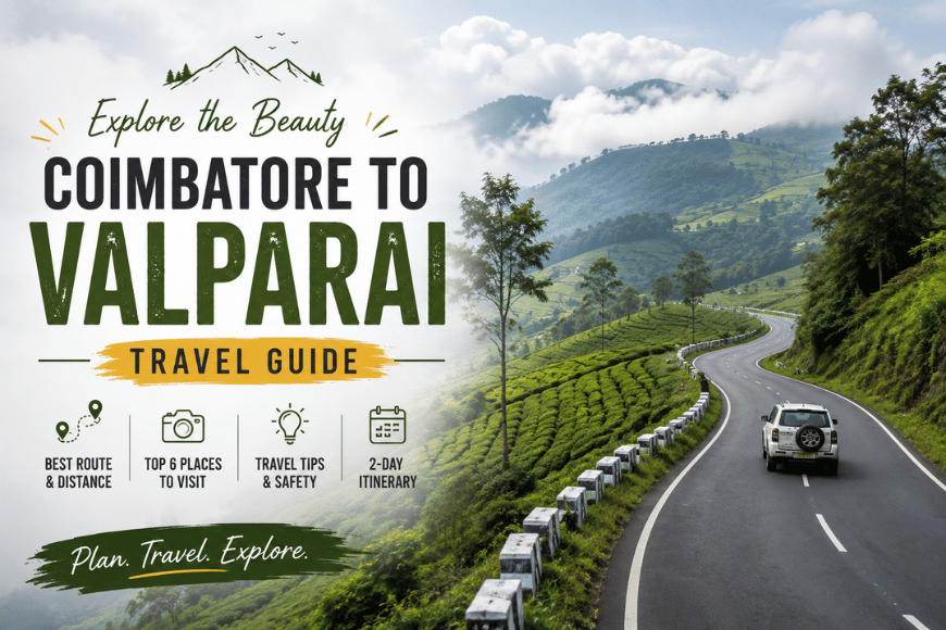 Valparai Travel Guide: Top 6 Places to Visit, Route and Travel Tips